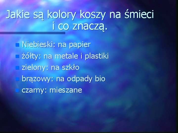 Jakie są kolory koszy na śmieci i co znaczą. Niebieski: na papier n żółty: