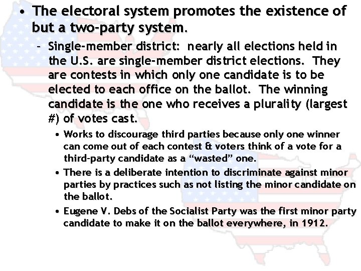  • The electoral system promotes the existence of but a two-party system. –