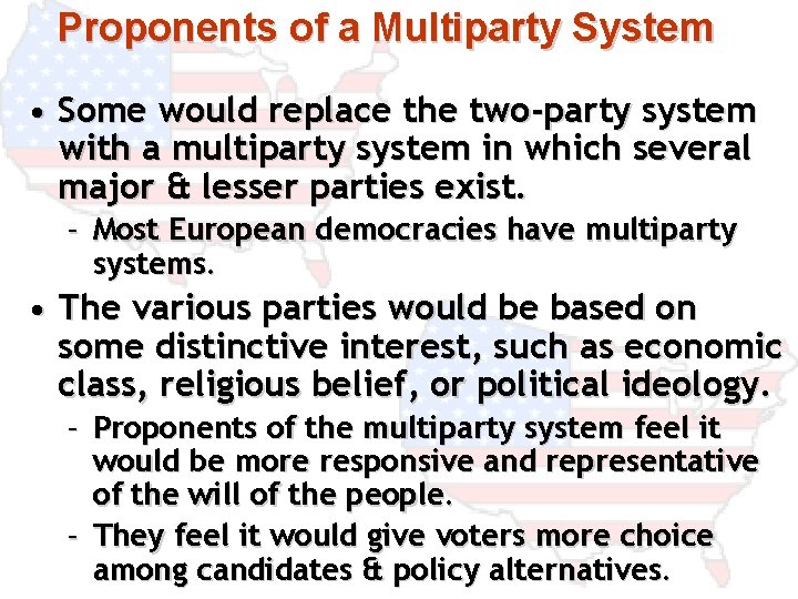 Proponents of a Multiparty System • Some would replace the two-party system with a