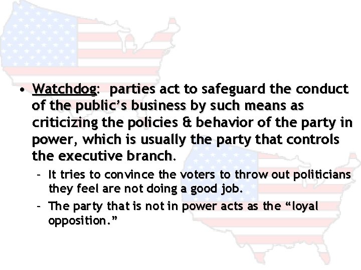  • Watchdog: parties act to safeguard the conduct of the public’s business by