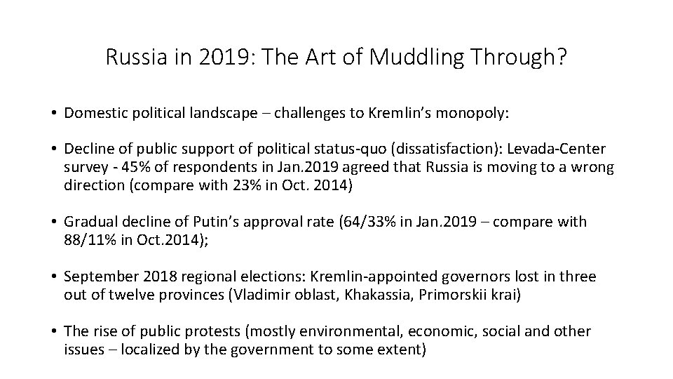 Russia in 2019: The Art of Muddling Through? • Domestic political landscape – challenges