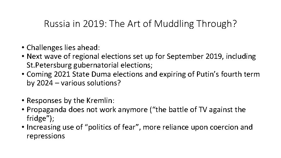 Russia in 2019: The Art of Muddling Through? • Challenges lies ahead: • Next