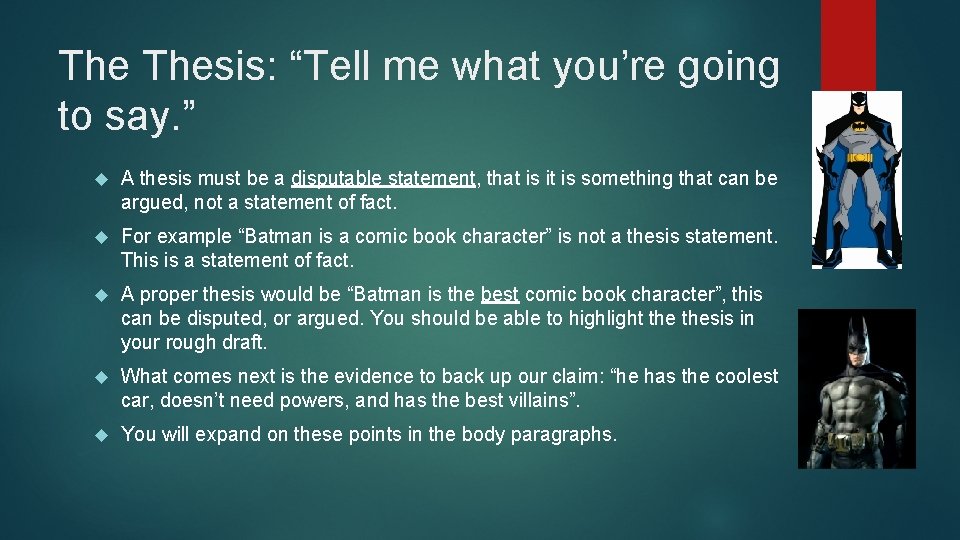 The Thesis: “Tell me what you’re going to say. ” A thesis must be The Thesis: “Tell me what you’re going to say. ” A thesis must be