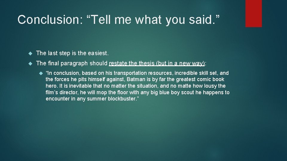 Conclusion: “Tell me what you said. ” The last step is the easiest. The Conclusion: “Tell me what you said. ” The last step is the easiest. The