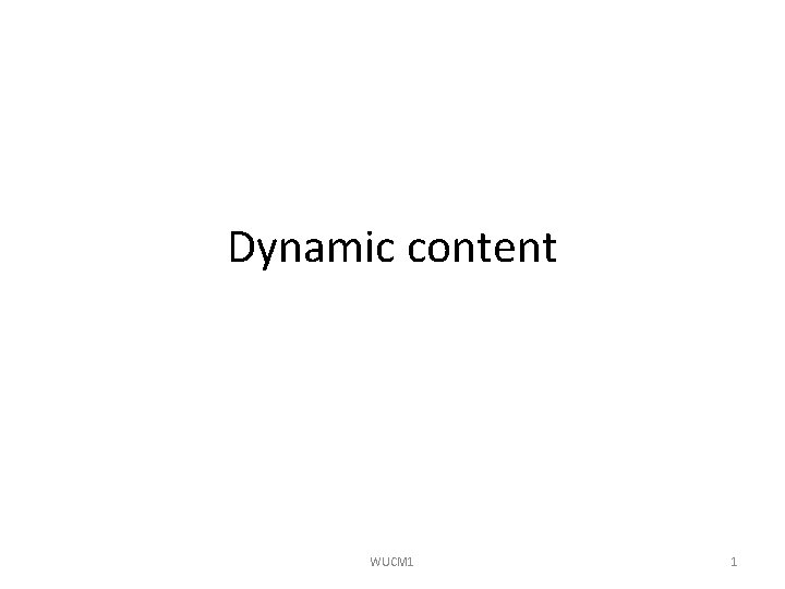 Dynamic content WUCM 1 1 