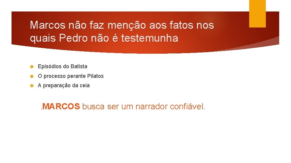 Marcos não faz menção aos fatos nos quais Pedro não é testemunha Episódios do