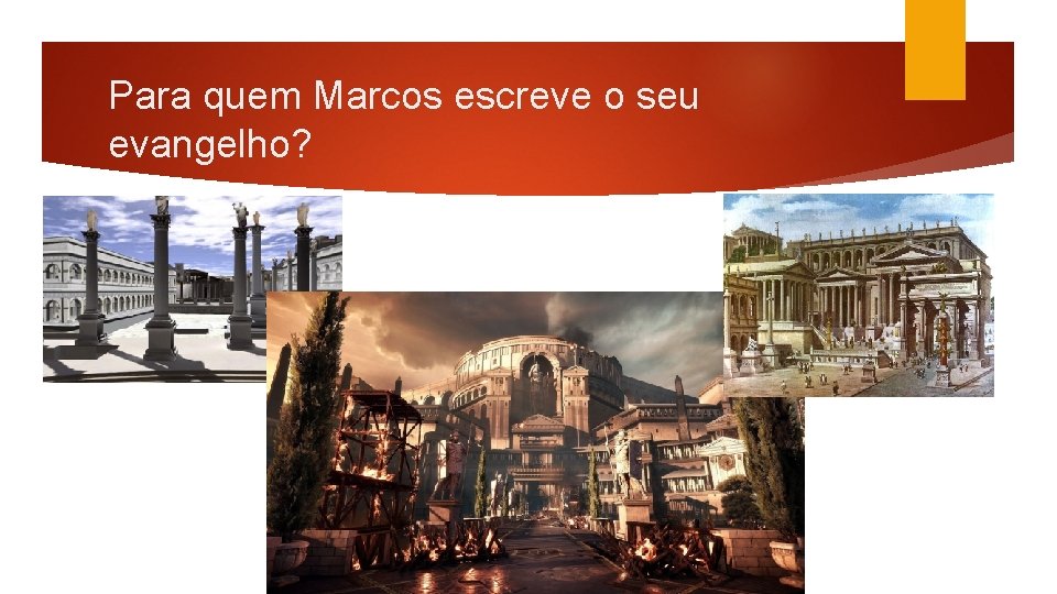 Para quem Marcos escreve o seu evangelho? 