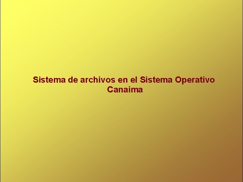 Sistema de archivos en el Sistema Operativo Canaima 