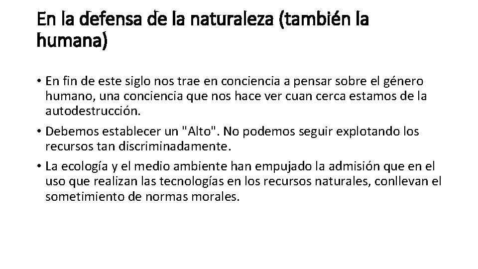 En la defensa de la naturaleza (también la humana) • En fin de este