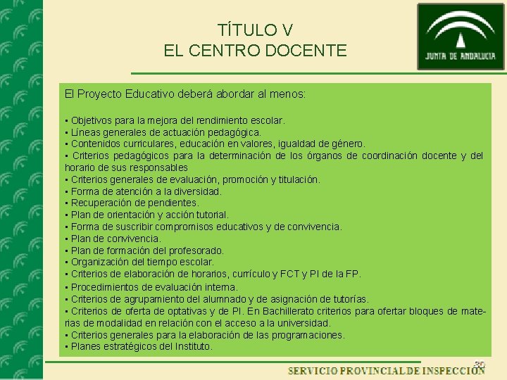 TÍTULO V EL CENTRO DOCENTE El Proyecto Educativo deberá abordar al menos: • Objetivos TÍTULO V EL CENTRO DOCENTE El Proyecto Educativo deberá abordar al menos: • Objetivos