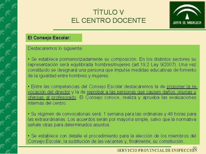 TÍTULO V EL CENTRO DOCENTE El Consejo Escolar: Destacaremos lo siguiente: • Se establece TÍTULO V EL CENTRO DOCENTE El Consejo Escolar: Destacaremos lo siguiente: • Se establece