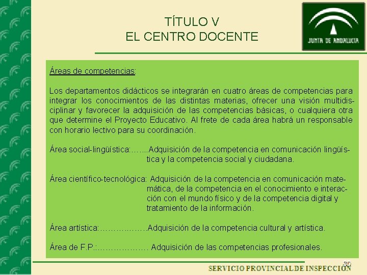 TÍTULO V EL CENTRO DOCENTE Áreas de competencias: Los departamentos didácticos se integrarán en TÍTULO V EL CENTRO DOCENTE Áreas de competencias: Los departamentos didácticos se integrarán en