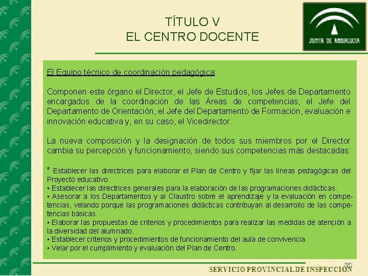 TÍTULO V EL CENTRO DOCENTE El Equipo técnico de coordinación pedagógica: Componen este órgano TÍTULO V EL CENTRO DOCENTE El Equipo técnico de coordinación pedagógica: Componen este órgano