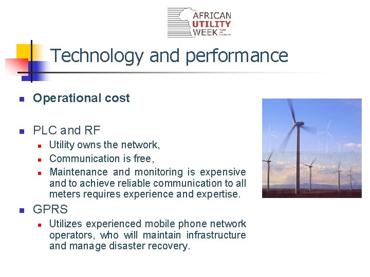 Technology and performance n Operational cost n PLC and RF n n Utility owns