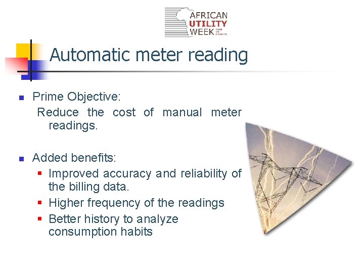 Automatic meter reading n n Prime Objective: Reduce the cost of manual meter readings.