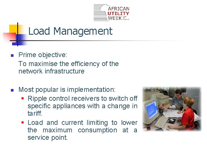Load Management n n Prime objective: To maximise the efficiency of the network infrastructure