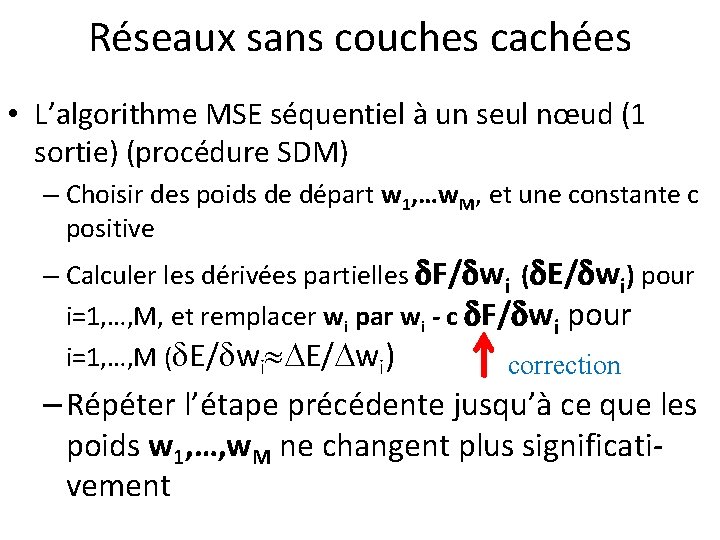 Réseaux sans couches cachées • L’algorithme MSE séquentiel à un seul nœud (1 sortie)