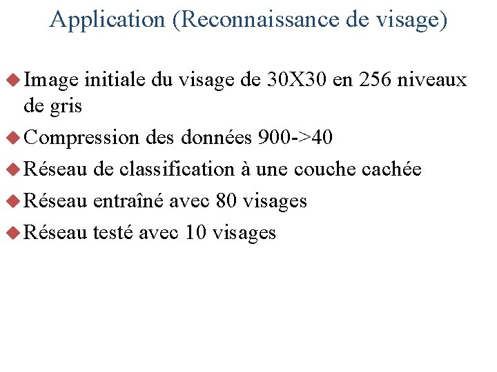 Application (Reconnaissance de visage) u Image initiale du visage de 30 X 30 en