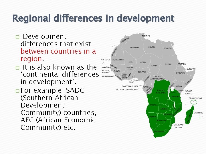 Regional differences in development Development differences that exist between countries in a region. �