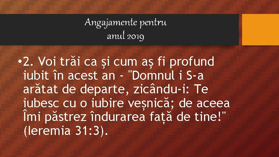 Angajamente pentru anul 2019 • 2. Voi trăi ca şi cum aş fi profund