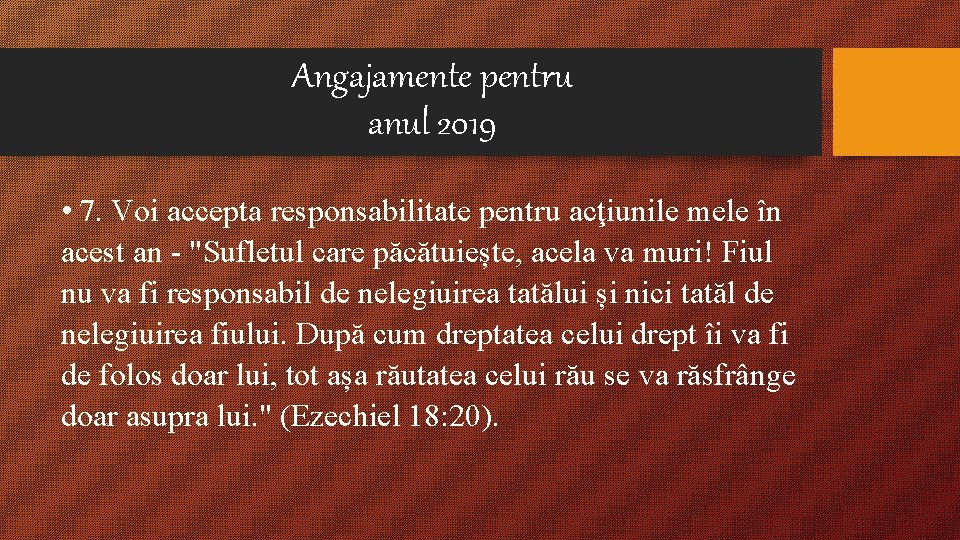 Angajamente pentru anul 2019 • 7. Voi accepta responsabilitate pentru acţiunile mele în acest