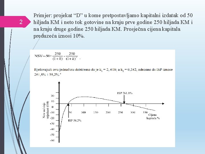 2 Primjer: projekat “D” u kome pretpostavljamo kapitalni izdatak od 50 hiljada KM i