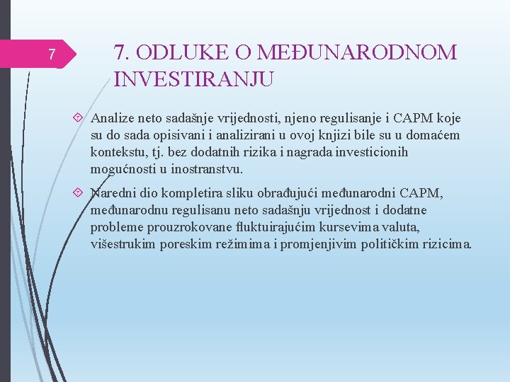 7 7. ODLUKE O MEĐUNARODNOM INVESTIRANJU Analize neto sadašnje vrijednosti, njeno regulisanje i CAPM