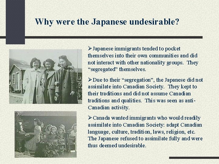 Why were the Japanese undesirable? ØJapanese immigrants tended to pocket themselves into their own