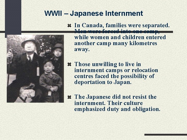 WWII – Japanese Internment In Canada, families were separated. Men were forced into one