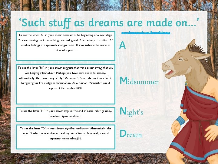 ‘Such stuff as dreams are made on…’ www. dreammoods. com/dreamdictionary To see the letter