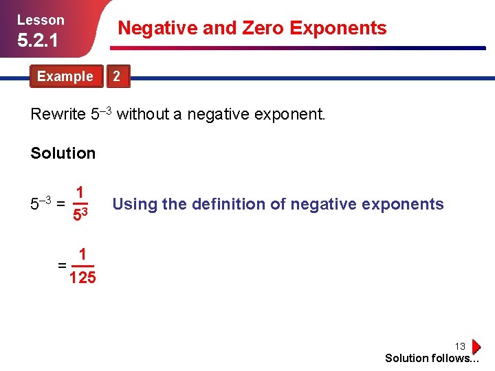 Lesson 5. 2. 1 Example Negative and Zero Exponents 2 Rewrite 5– 3 without