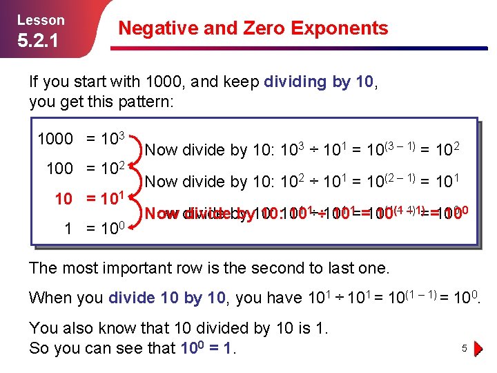 Lesson 5. 2. 1 Negative and Zero Exponents If you start with 1000, and