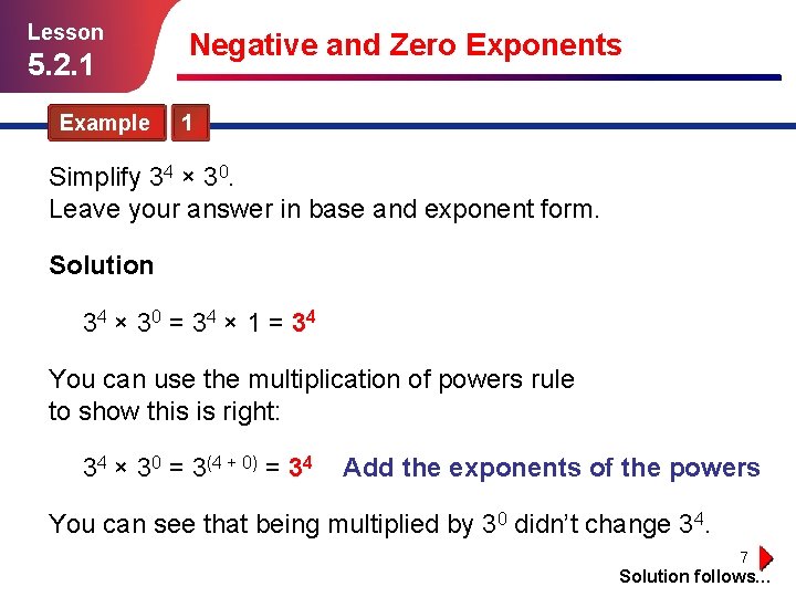 Lesson 5. 2. 1 Example Negative and Zero Exponents 1 Simplify 34 × 30.