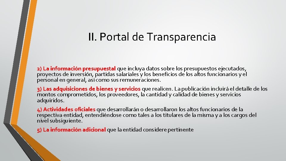 II. Portal de Transparencia 2) La información presupuestal que incluya datos sobre los presupuestos