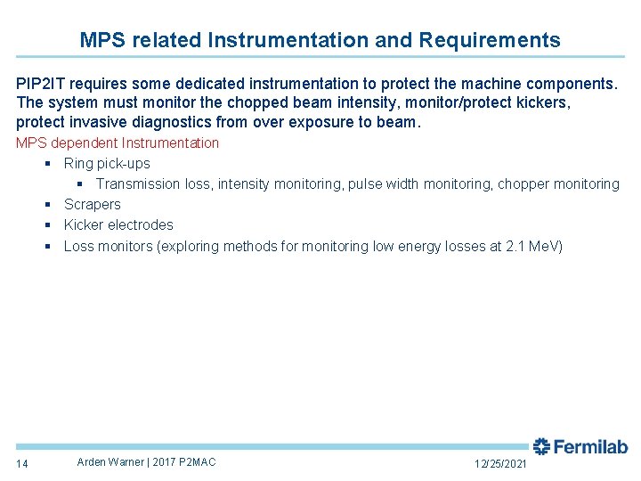 MPS related Instrumentation and Requirements PIP 2 IT requires some dedicated instrumentation to protect MPS related Instrumentation and Requirements PIP 2 IT requires some dedicated instrumentation to protect