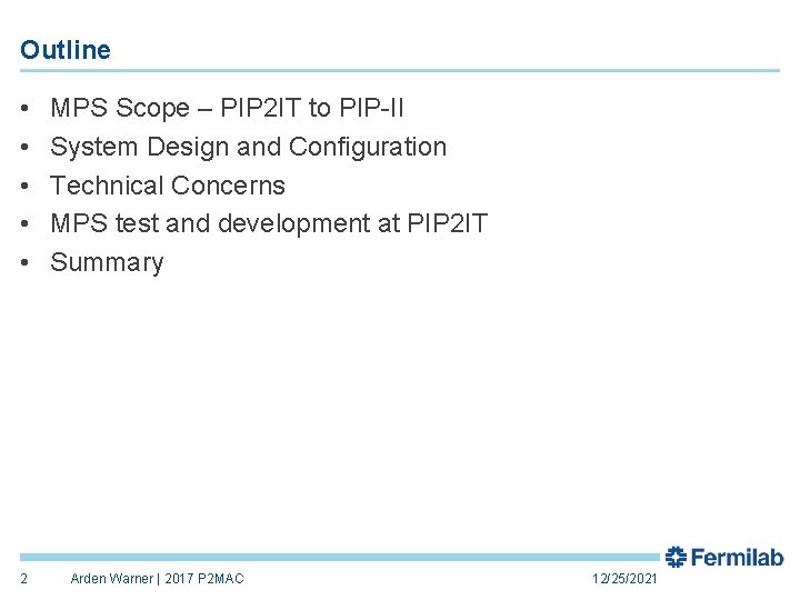Outline • • • 2 MPS Scope – PIP 2 IT to PIP-II System Outline • • • 2 MPS Scope – PIP 2 IT to PIP-II System