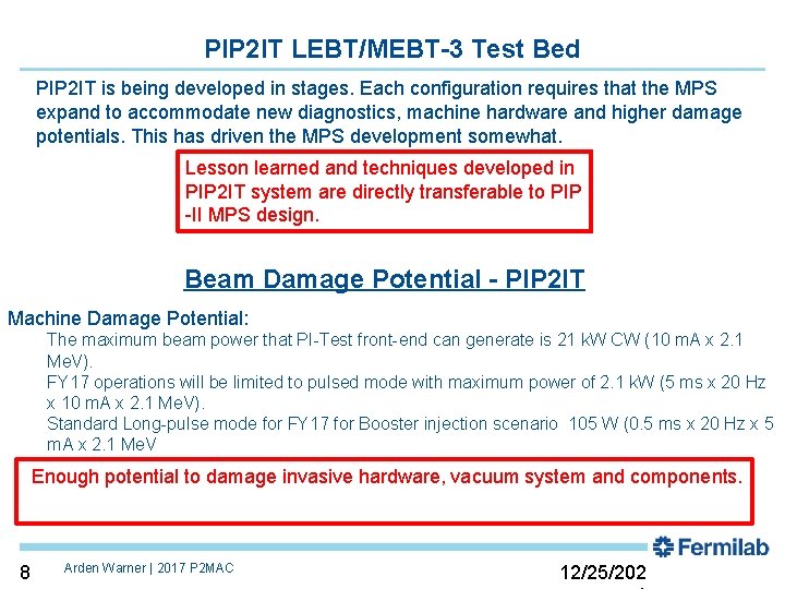 PIP 2 IT LEBT/MEBT-3 Test Bed PIP 2 IT is being developed in stages. PIP 2 IT LEBT/MEBT-3 Test Bed PIP 2 IT is being developed in stages.