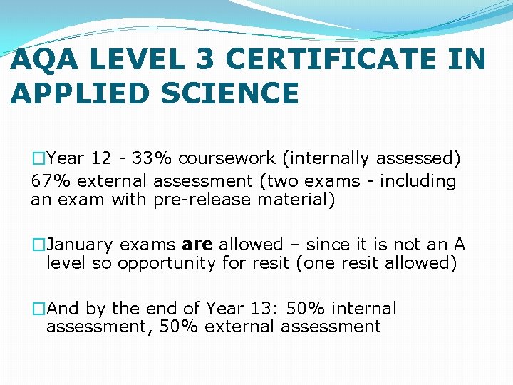 AQA LEVEL 3 CERTIFICATE IN APPLIED SCIENCE �Year 12 - 33% coursework (internally assessed)