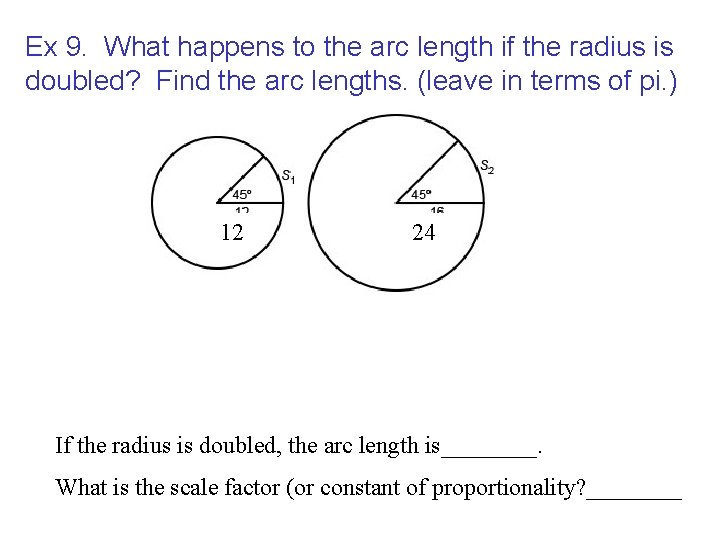 Ex 9. What happens to the arc length if the radius is doubled? Find