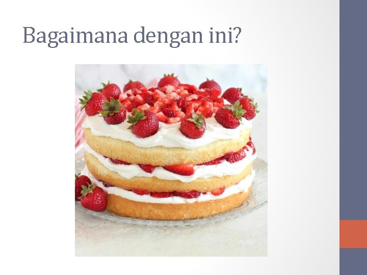 Bagaimana dengan ini? 