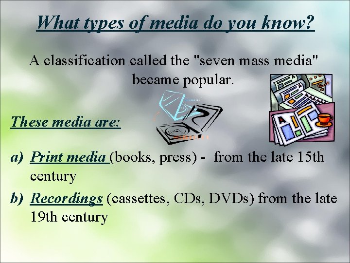 What types of media do you know? A classification called the "seven mass media"