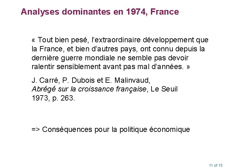 Analyses dominantes en 1974, France « Tout bien pesé, l’extraordinaire développement que la France,