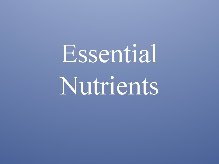 Essential Nutrients 