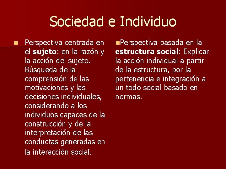 Sociedad e Individuo n Perspectiva centrada en el sujeto: en la razón y la