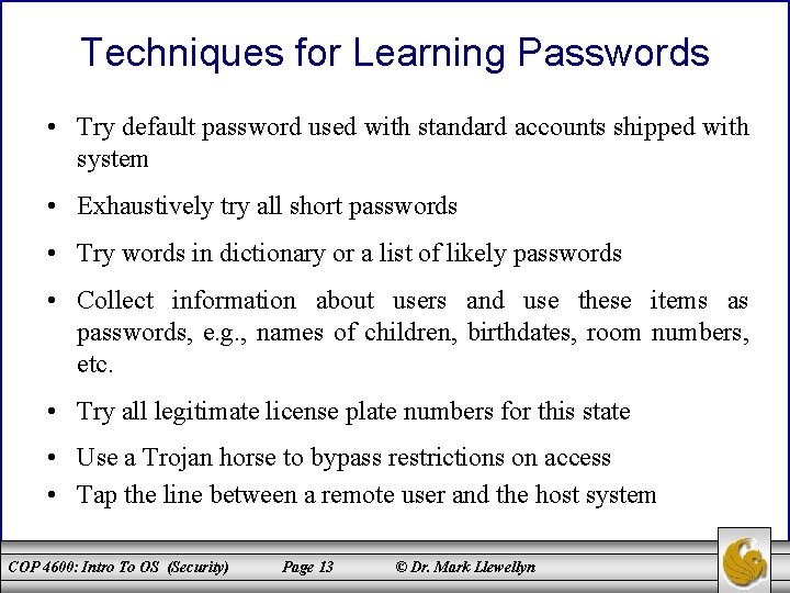 Techniques for Learning Passwords • Try default password used with standard accounts shipped with