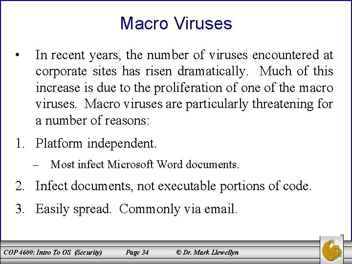 Macro Viruses • In recent years, the number of viruses encountered at corporate sites