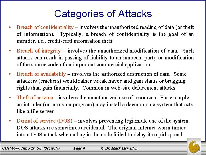 Categories of Attacks • Breach of confidentiality – involves the unauthorized reading of data