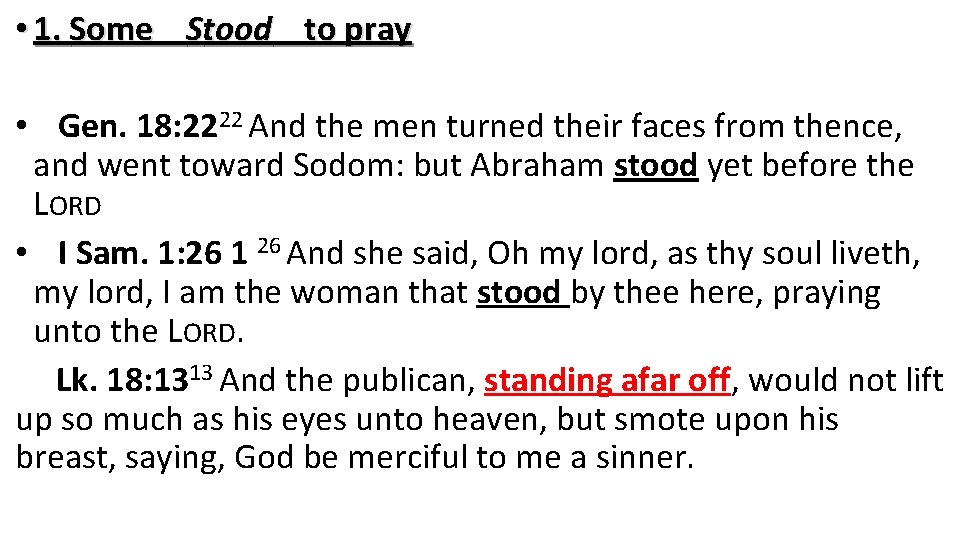 • 1. Some Stood to pray • Gen. 18: 2222 And the men • 1. Some Stood to pray • Gen. 18: 2222 And the men