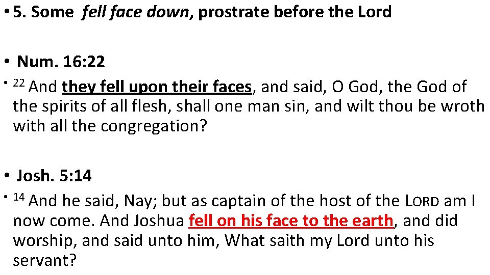  • 5. Some fell face down, prostrate before the Lord • Num. 16: