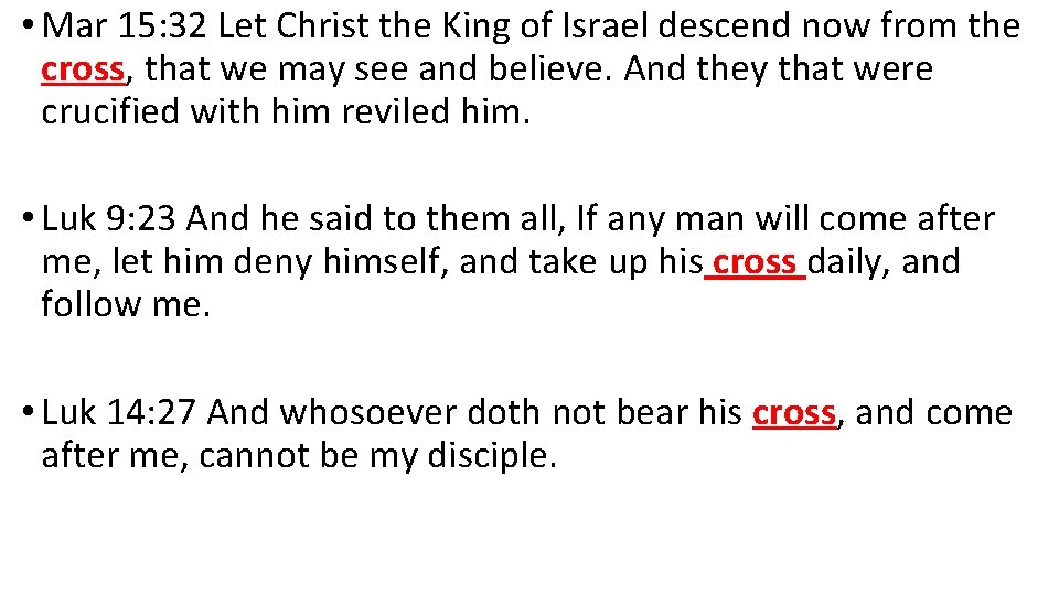  • Mar 15: 32 Let Christ the King of Israel descend now from